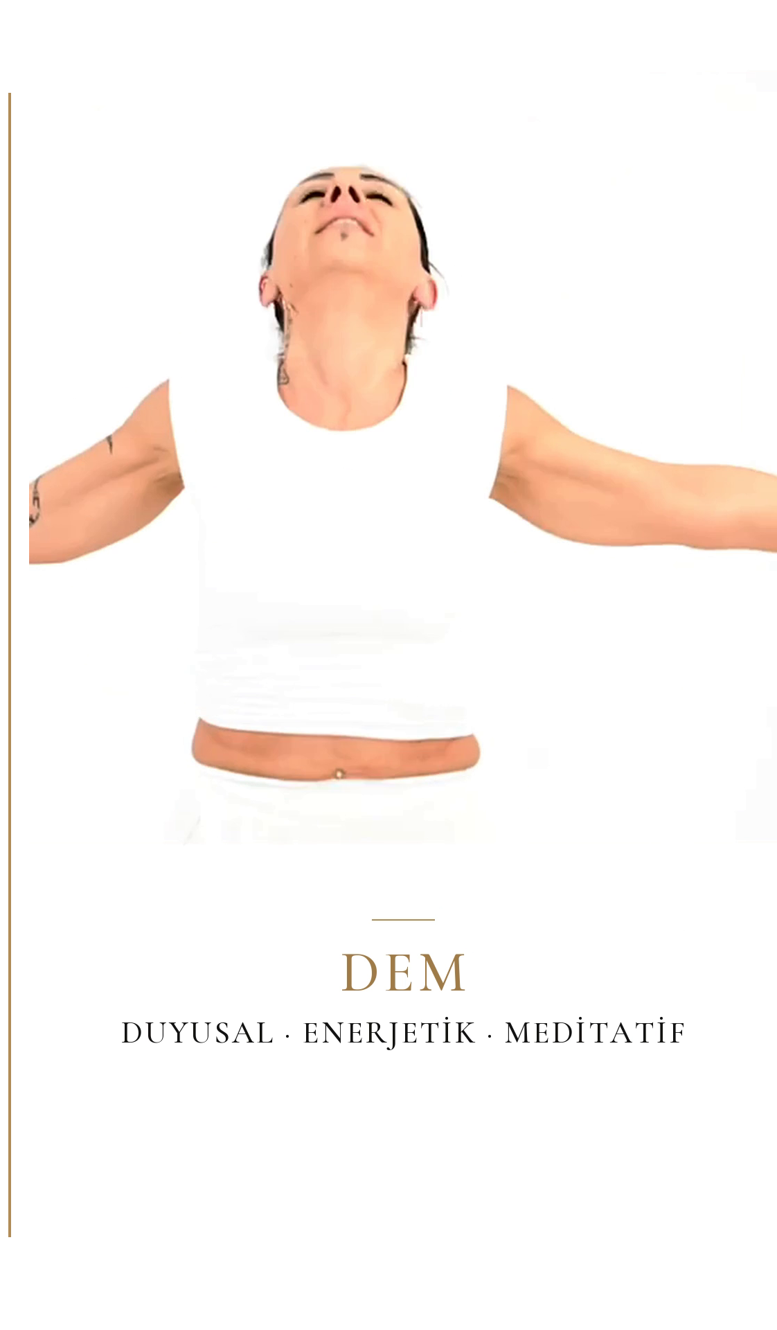Beyaz giysili Benan Olcay kollarını açmış; görselde “DEM / DUYGUSAL · ENERJETİK · MEDİTATİF” yazıyor.